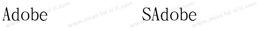 Adobe 明體 SAdobe 明體 S字体转换